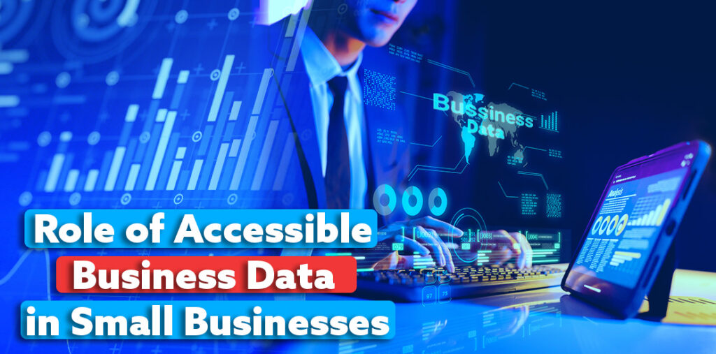 How important is the accessibility of business analytics data for small businesses?