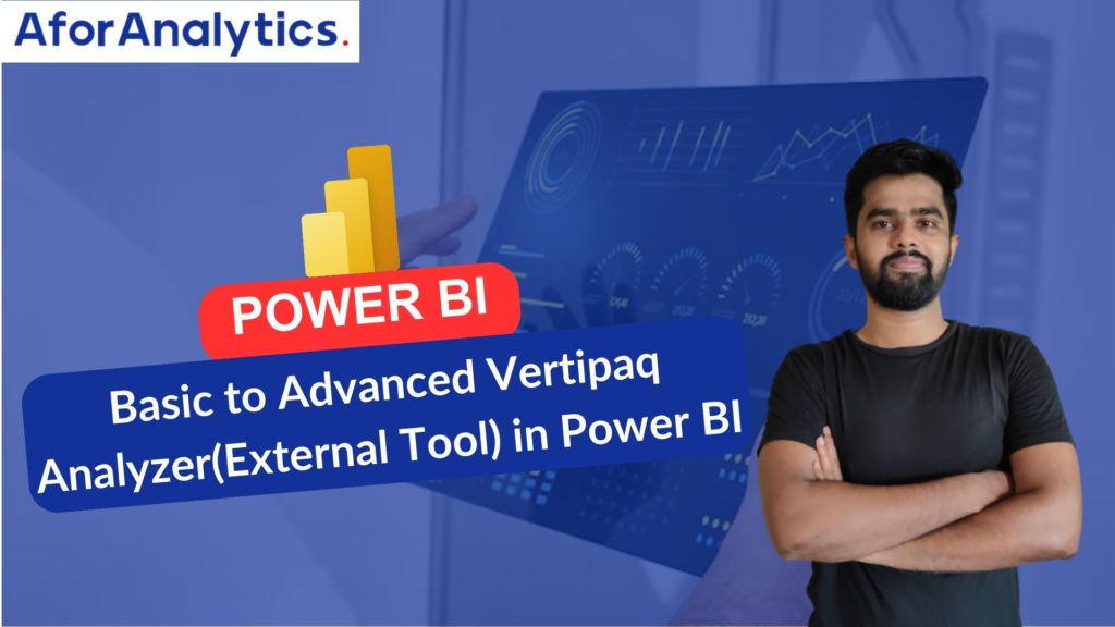 Basic to Advanced Vertipaq Analyzer(External Tool) in Power BI
