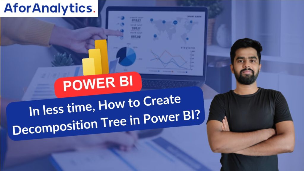 In less time, How to Create Decomposition Tree in Power BI?