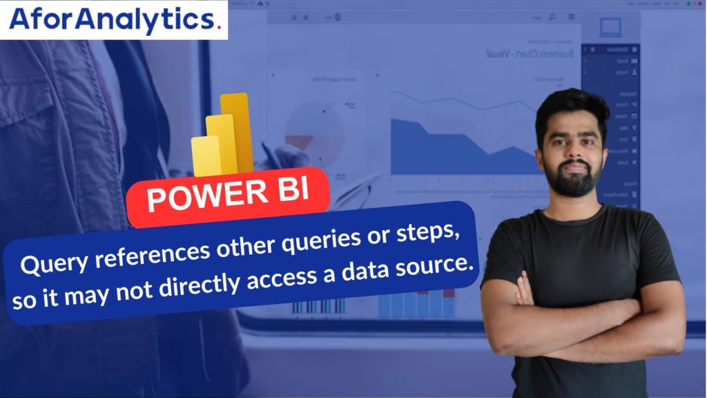 Power BI: Query references other queries or steps, so it may not directly access a data source.