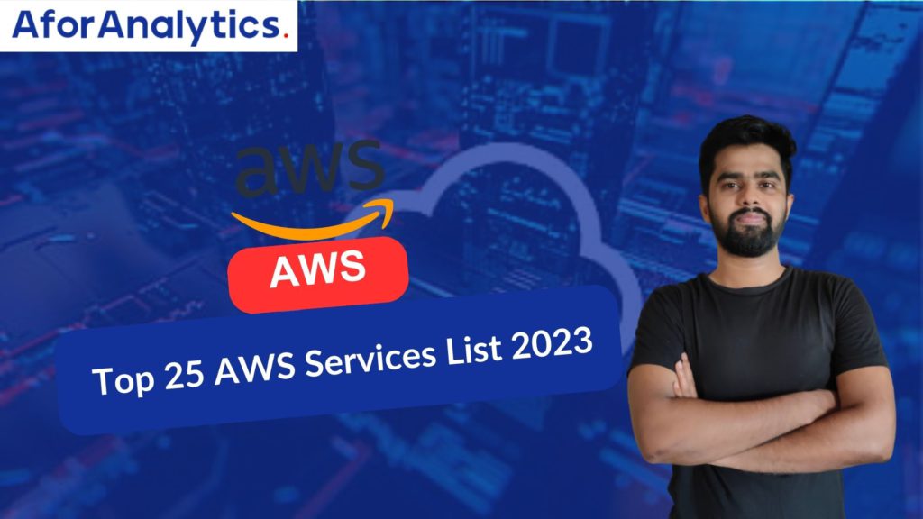 Top 25 AWS Services List 2023
