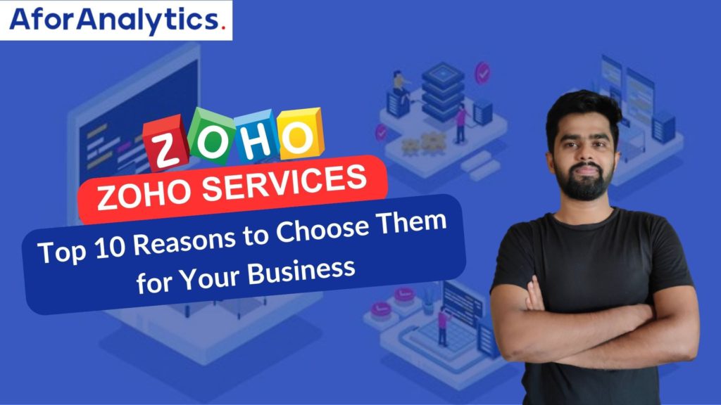 Zoho Services: Top 10 Reasons to Choose Them for Your Business